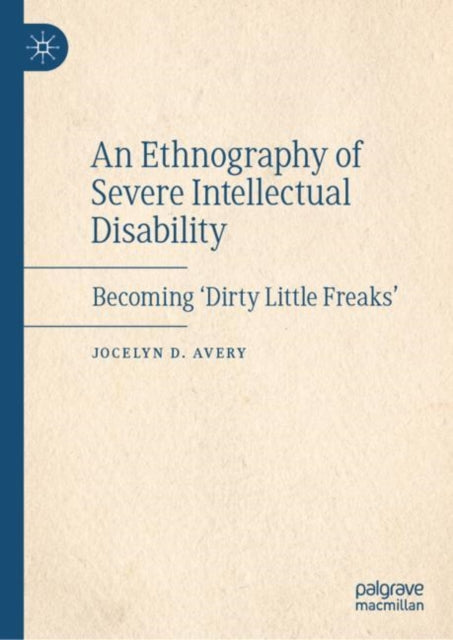 Book cover of: Ethnography of Severe Intellectual Disability. By: Jocelyn D. Avery