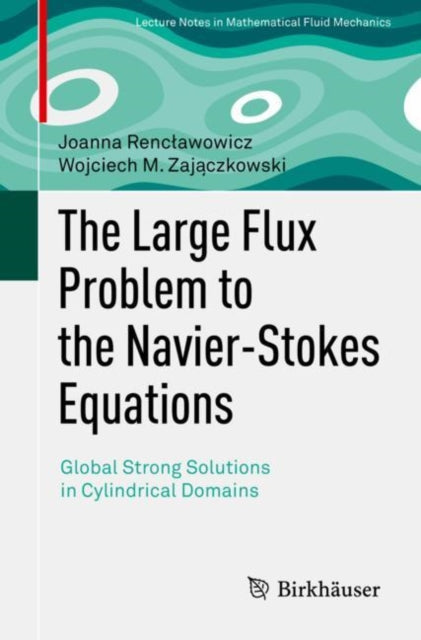 Book cover of: Large Flux Problem to the Navier-Stokes Equations. By: Joanna Rencławowicz