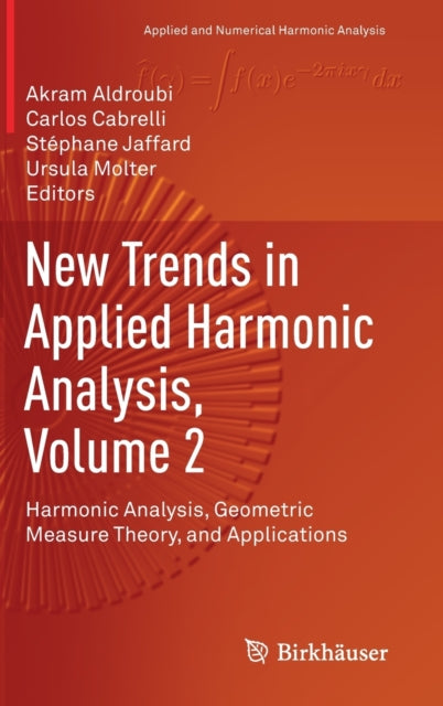 Book cover of: New Trends in Applied Harmonic Analysis, Volume 2. By: Akram Aldroubi