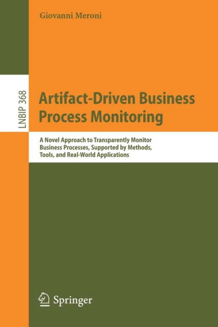 Book cover of: Artifact-Driven Business Process Monitoring. By: Giovanni Meroni