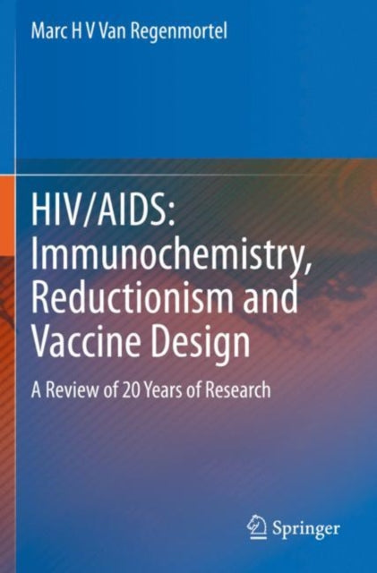 Book cover of: HIV/AIDS: Immunochemistry, Reductionism and Vaccine Design. By: Marc Hubert Victor van Regenmortel