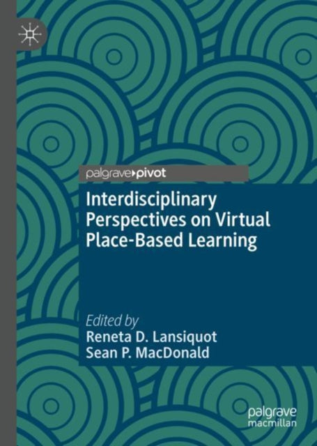 Book cover of: Interdisciplinary Perspectives on Virtual Place-Based Learning. By: Reneta D. Lansiquot
