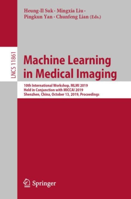 Book cover of: Machine Learning in Medical Imaging. By: Heung-Il Suk