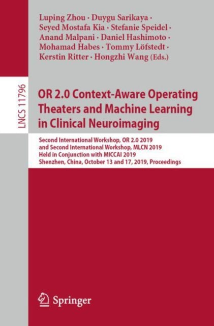 Book cover of: OR 2.0 Context-Aware Operating Theaters and Machine Learning in Clinical Neuroimaging. By: Luping Zhou