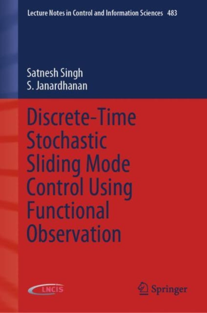 Book cover of: Discrete-Time Stochastic Sliding Mode Control Using Functional Observation. By: Satnesh Singh