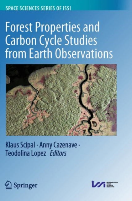 Book cover of: Forest Properties and Carbon Cycle Studies from Earth Observations. By: Klaus Scipal