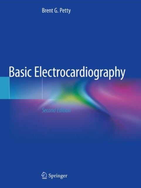 Book cover of: Basic Electrocardiography. By: Brent G. Petty