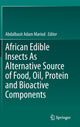 Book cover of: African Edible Insects As Alternative Source of Food, Oil, Protein and Bioactive Components. By: Abdalbasit Adam Mariod