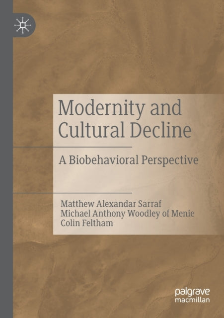 Book cover of: Modernity and Cultural Decline. By: Matthew Alexandar Sarraf