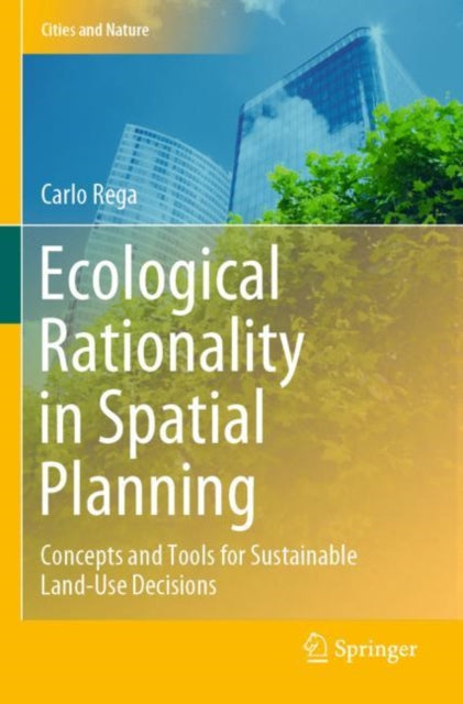 Book cover of: Ecological Rationality in Spatial Planning. By: Carlo Rega