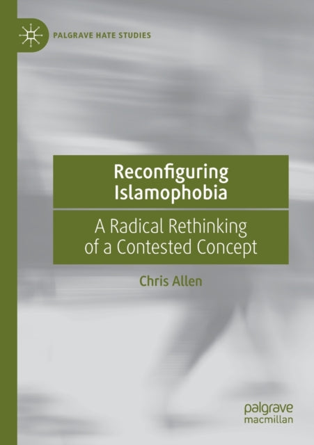 Book cover of: Reconfiguring Islamophobia. By: Chris Allen