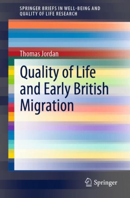Book cover of: Quality of Life and Early British Migration. By: Thomas Jordan