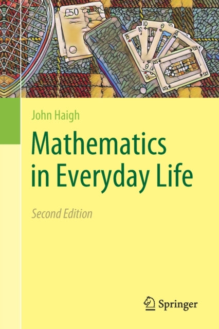 Book cover of: Mathematics in Everyday Life. By: John Haigh