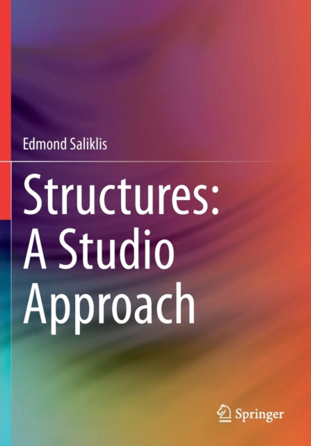 Book cover of: Structures: A Studio Approach. By: Edmond Saliklis
