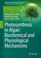 Book cover of: Photosynthesis in Algae: Biochemical and Physiological Mechanisms. By: Anthony W.D. Larkum