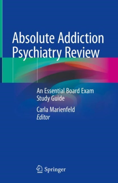 Book cover of: Absolute Addiction Psychiatry Review. By: Carla Marienfeld