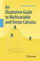 Book cover of: Illustrative Guide to Multivariable and Vector Calculus. By: Stanley J. Miklavcic