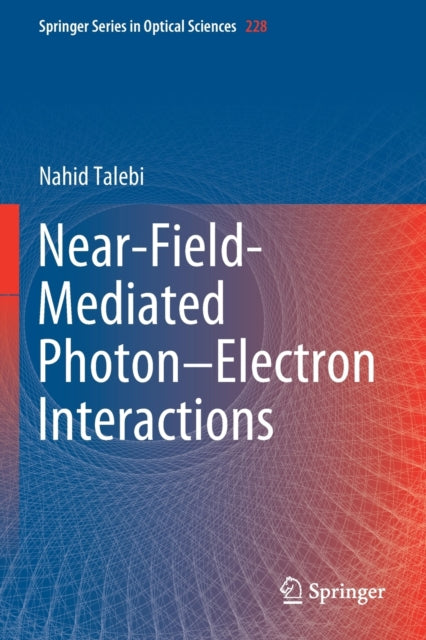 Book cover of: Near-Field-Mediated Photon–Electron Interactions. By: Nahid Talebi