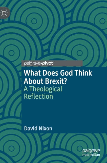 Book cover of: What Does God Think About Brexit?. By: David Nixon