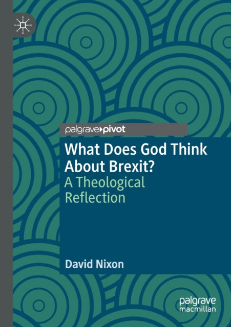 Book cover of: What Does God Think About Brexit?. By: David Nixon