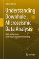 Book cover of: Understanding Downhole Microseismic Data Analysis. By: Jubran Akram