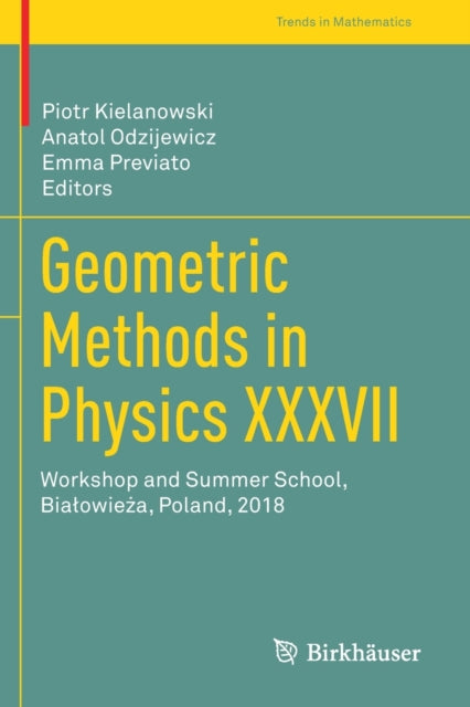 Book cover of: Geometric Methods in Physics XXXVII. By: Piotr Kielanowski
