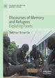 Book cover of: Discourses of Memory and Refugees. By: Siobhan Brownlie