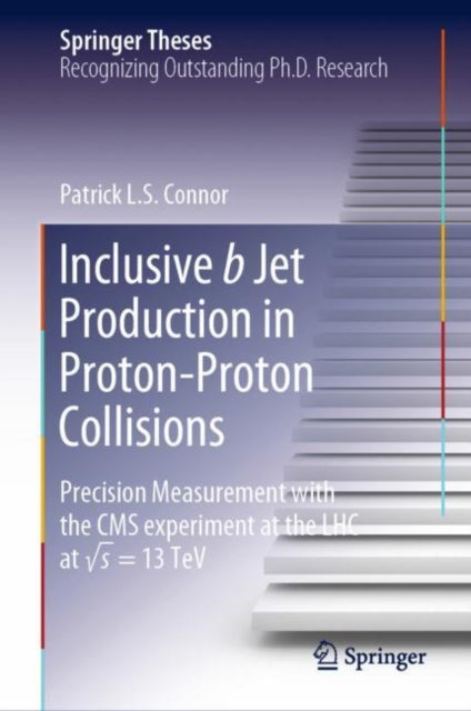 Book cover of: Inclusive b Jet Production in Proton-Proton Collisions. By: Patrick L.S. Connor