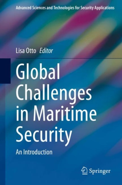 Book cover of: Global Challenges in Maritime Security. By: Lisa Otto