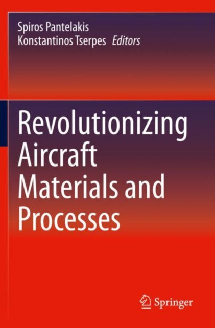 Book cover of: Revolutionizing Aircraft Materials and Processes. By: Spiros Pantelakis
