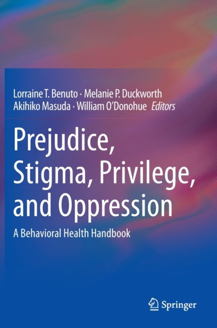 Book cover of: Prejudice, Stigma, Privilege, and Oppression. By: Lorraine T. Benuto