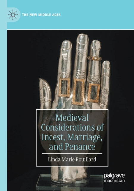 Book cover of: Medieval Considerations of Incest, Marriage, and Penance. By: Linda Marie Rouillard
