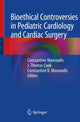 Book cover of: Bioethical Controversies in Pediatric Cardiology and Cardiac Surgery. By: Constantine Mavroudis