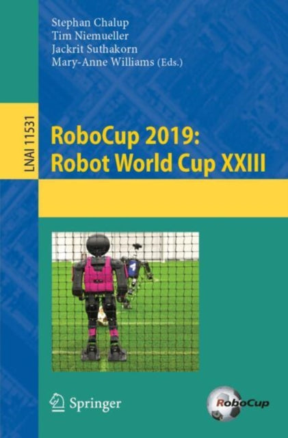 Book cover of: RoboCup 2019: Robot World Cup XXIII. By: Stephan Chalup
