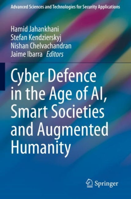 Cyber Defence in the Age of AI, Smart Societies and Augmented Humanity