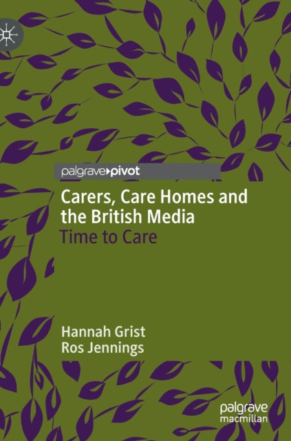 Book cover of: Carers, Care Homes and the British Media. By: Hannah Grist