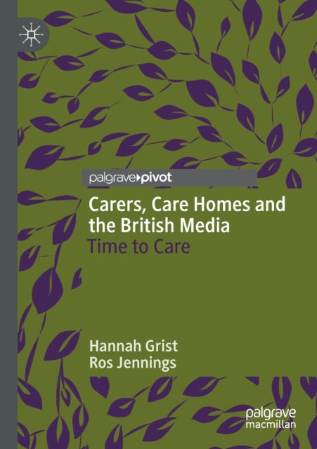 Book cover of: Carers, Care Homes and the British Media. By: Hannah Grist