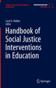 Book cover of: Handbook of Social Justice Interventions in Education. By: Carol A. Mullen