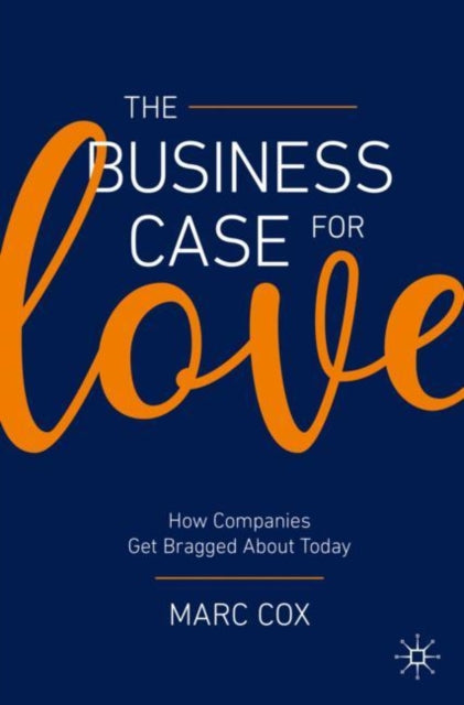 Book cover of: Business Case for Love. By: Marc Cox