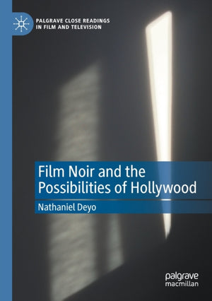 Film Noir and the Possibilities of Hollywood
