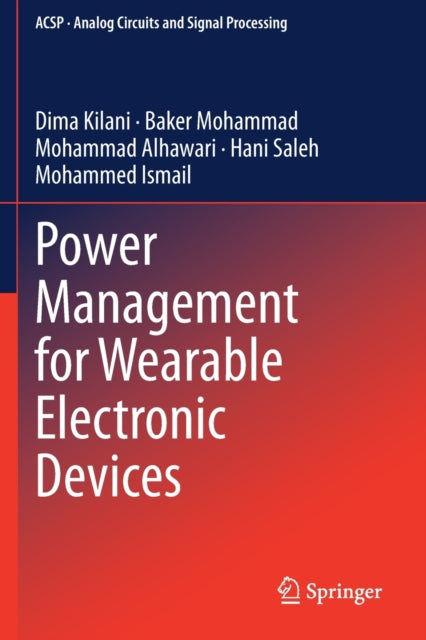 Book cover of: Power Management for Wearable Electronic Devices. By: Dima Kilani