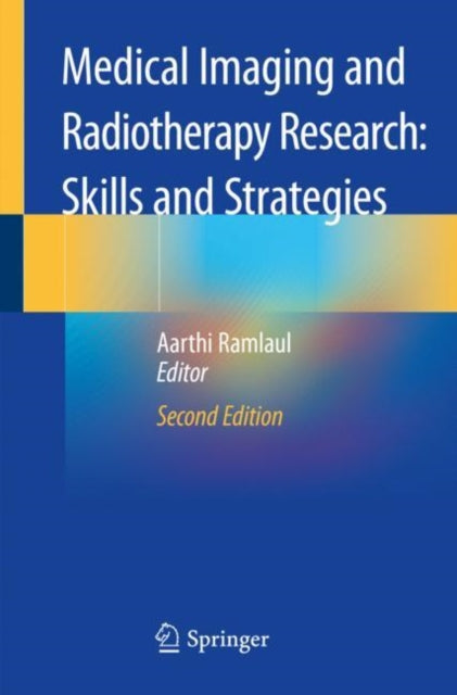 Book cover of: Medical Imaging and Radiotherapy Research: Skills and Strategies. By: Aarthi Ramlaul