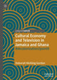Book cover of: Cultural Economy and Television in Jamaica and Ghana. By: Deborah Hickling Gordon