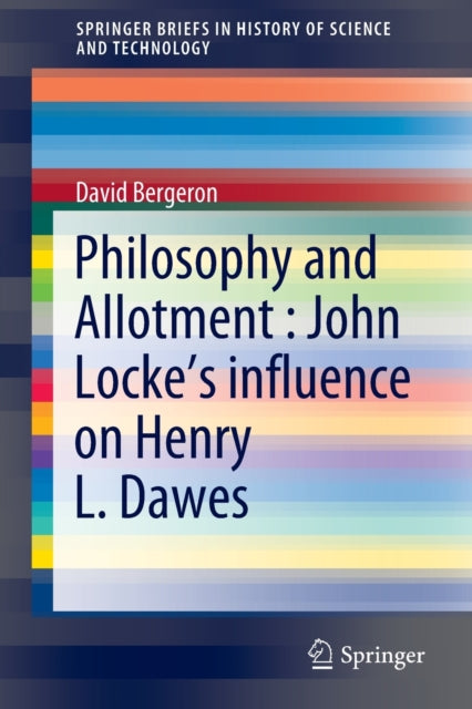 Book cover of: Philosophy and Allotment : John Locke's influence on Henry L. Dawes. By: David Bergeron