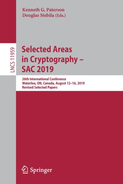 Book cover of: Selected Areas in Cryptography – SAC 2019. By: Kenneth G. Paterson