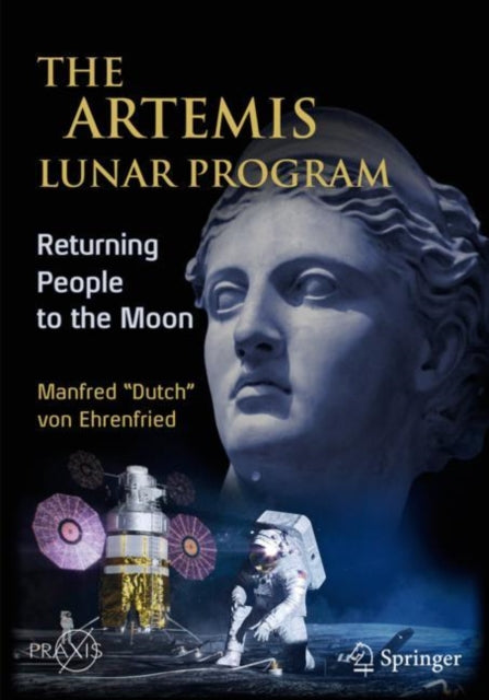 Book cover of: Artemis Lunar Program. By: Manfred “Dutch” von Ehrenfried
