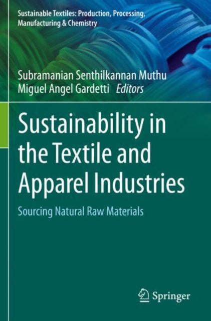 Book cover of: Sustainability in the Textile and Apparel Industries. By: Subramanian Senthilkannan Muthu