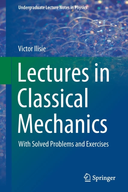 Book cover of: Lectures in Classical Mechanics. By: Victor Ilisie