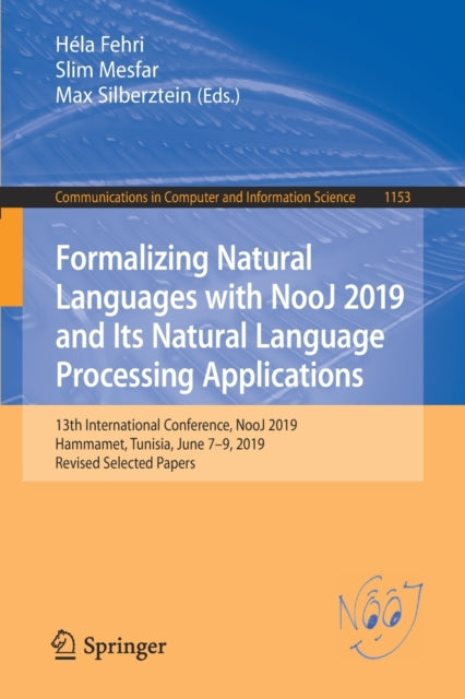 Book cover of: Formalizing Natural Languages with NooJ 2019 and Its Natural Language Processing Applications. By: Héla Fehri