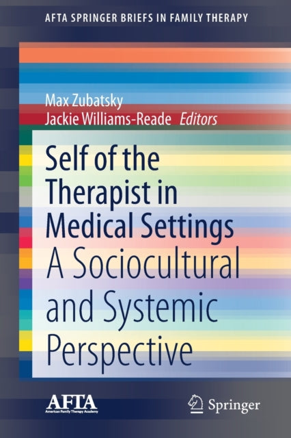 Book cover of: Self of the Therapist in Medical Settings. By: Max Zubatsky